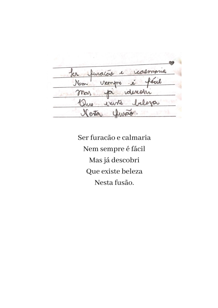 imagem com o texto: "Ser furacão e calmaria nem sempre é fácil. Mas já descobri que existe beleza nesta fusão".